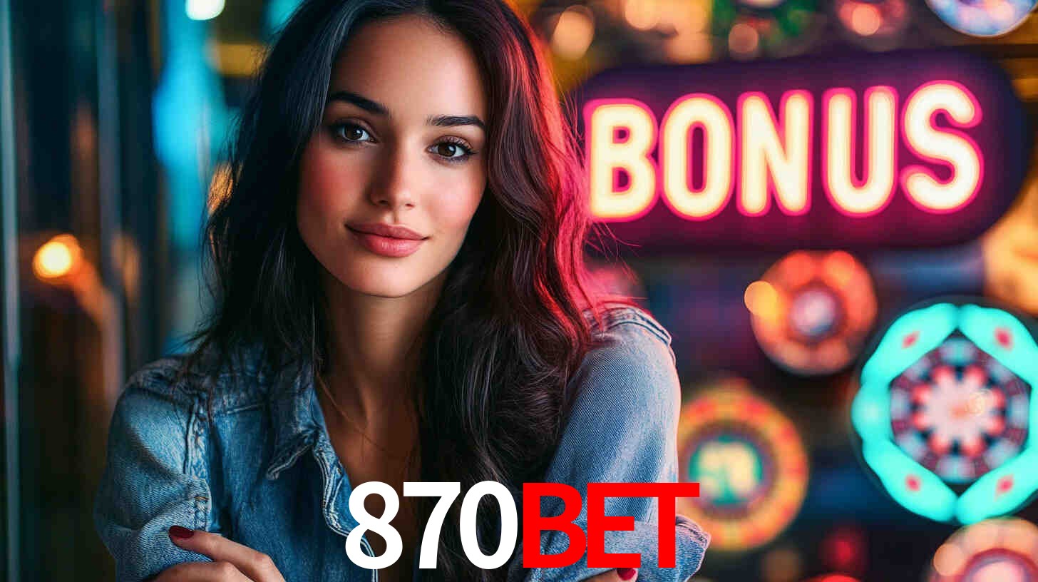 Descubra a Categoria de Bônus no 870BET: Uma Oportunidade Imperdível